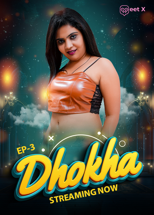 Dhokha 2025 MeetX S01E03 Hindi Web Series 1080p | 720p | 480p HDRip Download